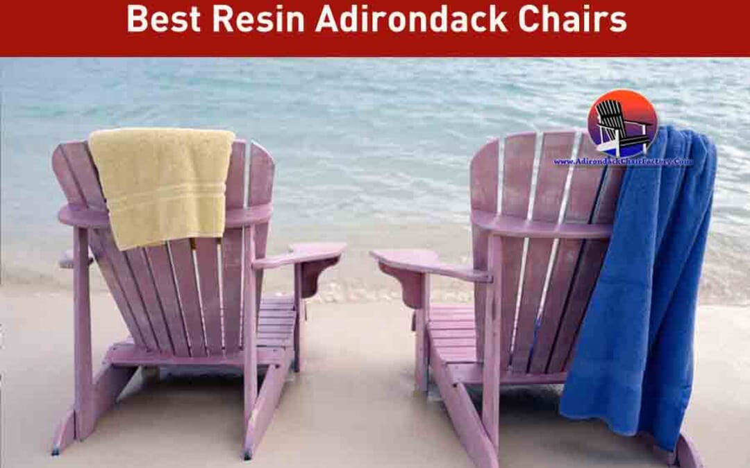 10 Best Resin Adirondack Chairs Your Buyer S Guide 2020