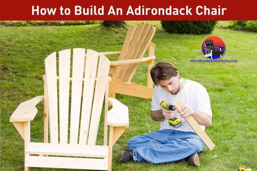 How To Build An Adirondack Chair Diy Guide With Free Plans