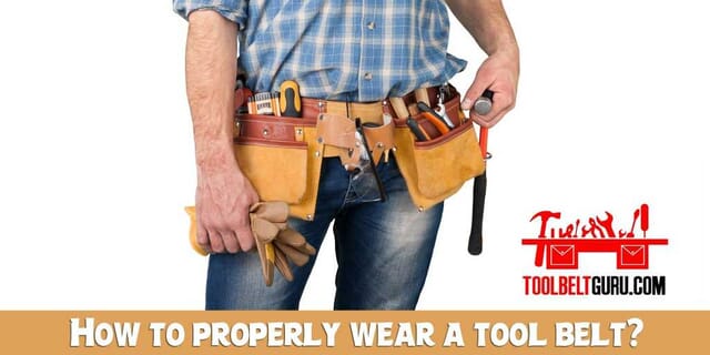 How to properly wear a tool belt How to properly wear a tool belt