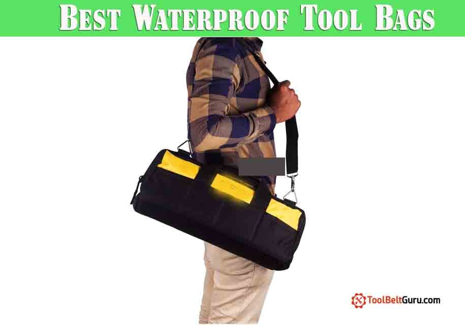 Top 5 Best Waterproof Tool Bags Reviews and Features Tool Belt Guru
